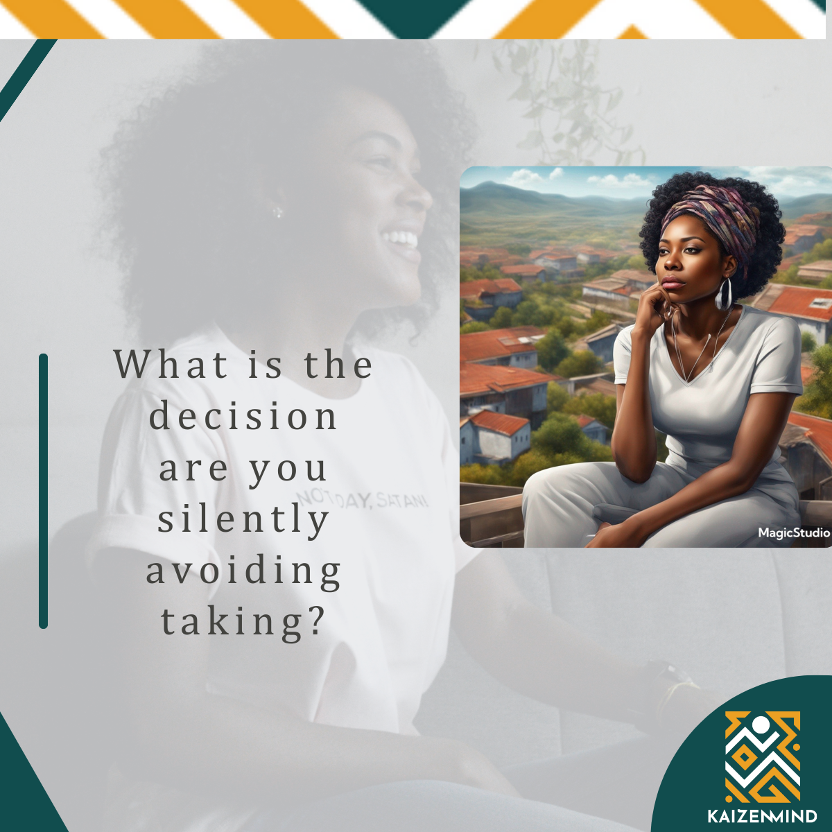 What is the decision are you silently avoiding taking?